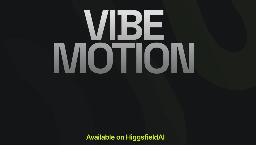 vibe motion higgsfield